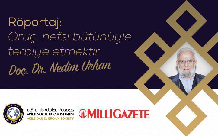 Oruç, nefsi bütünüyle terbiye etmektir